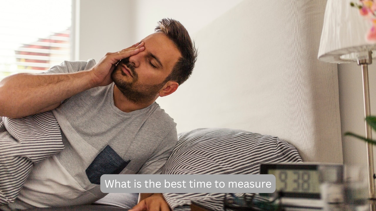 When is the Best Time to Measure The most precise measurement is from the moment you wake up, before you even step out of bed. At this moment, your body is fully rested, and the number you see illustrates your cardiovascular health baseline more clearly. (Image: Canva)