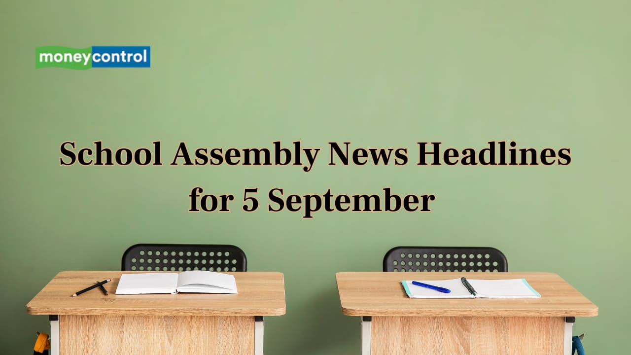 School Assembly News Headlines, 5 September 2025: National, International, Business and Sports Updates School Assembly News Headlines, 5 September 2025: National, International, Business and Sports Updates