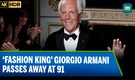 Italian fashion icon Giorgio Armani dies at 91 Italian fashion icon Giorgio Armani dies at 91