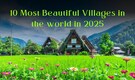Forget Cities—These Are the 10 Most Beautiful Villages in the World to Visit in 2025