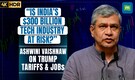 Is India’s $300 bn Tech Jobs Under Threat? Ashwini Vaishnaw on Trump Tariffs & Manufacturing Boom