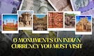 Did You Know? These 6 Indian Heritage Sites Are Printed on Indian Currency—And They’re Stunning in Real Life