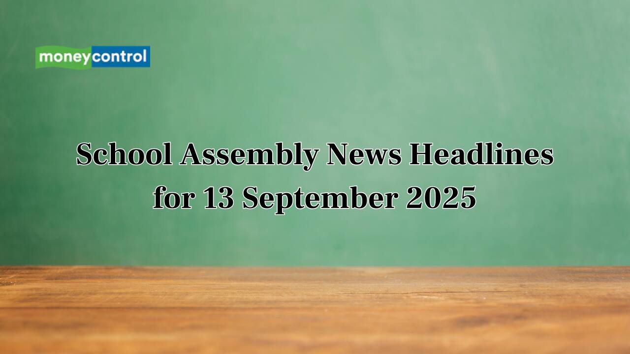 School Assembly News Headlines, 13 September 2025: National, International, Business and Sports Updates