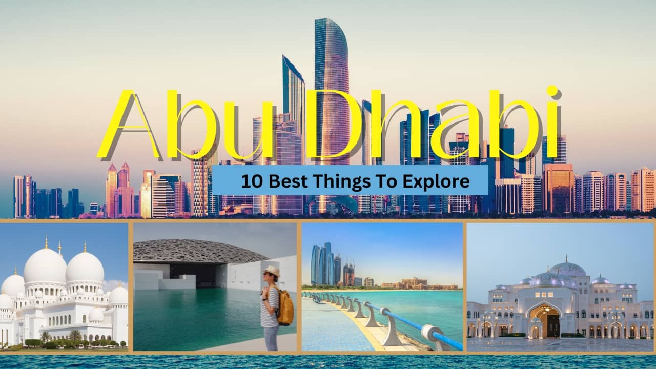 10 Best Things to Explore in Abu Dhabi During Asia Cup 2025