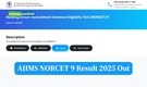 AIIMS NORCET 9 Result 2025 Out at aiimsexams.ac.in; direct link here