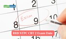 RRB NTPC CBT 2 Exam Date 2025 Announced, Check Details Here