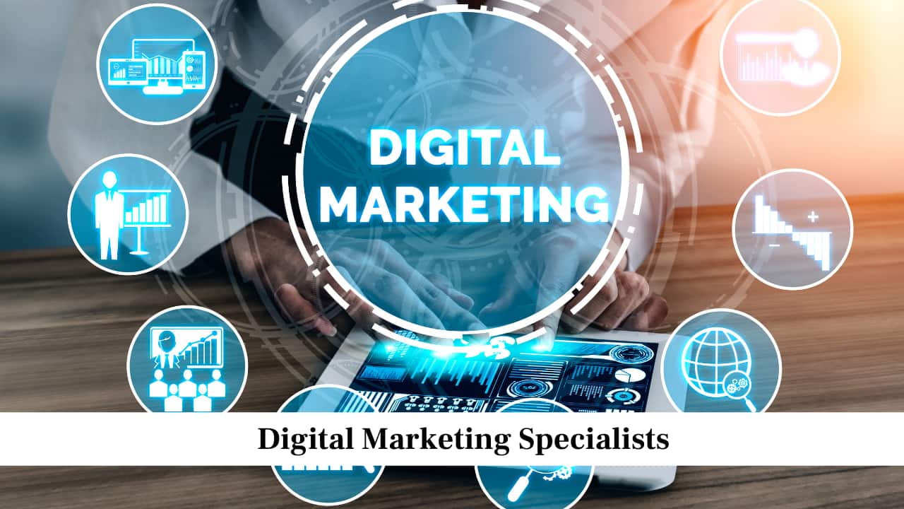 Digital Marketing Specialists Digital Marketing Specialists