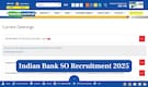 Indian Bank SO Notification 2025: Check vacancies, fees, registration date & direct link to apply