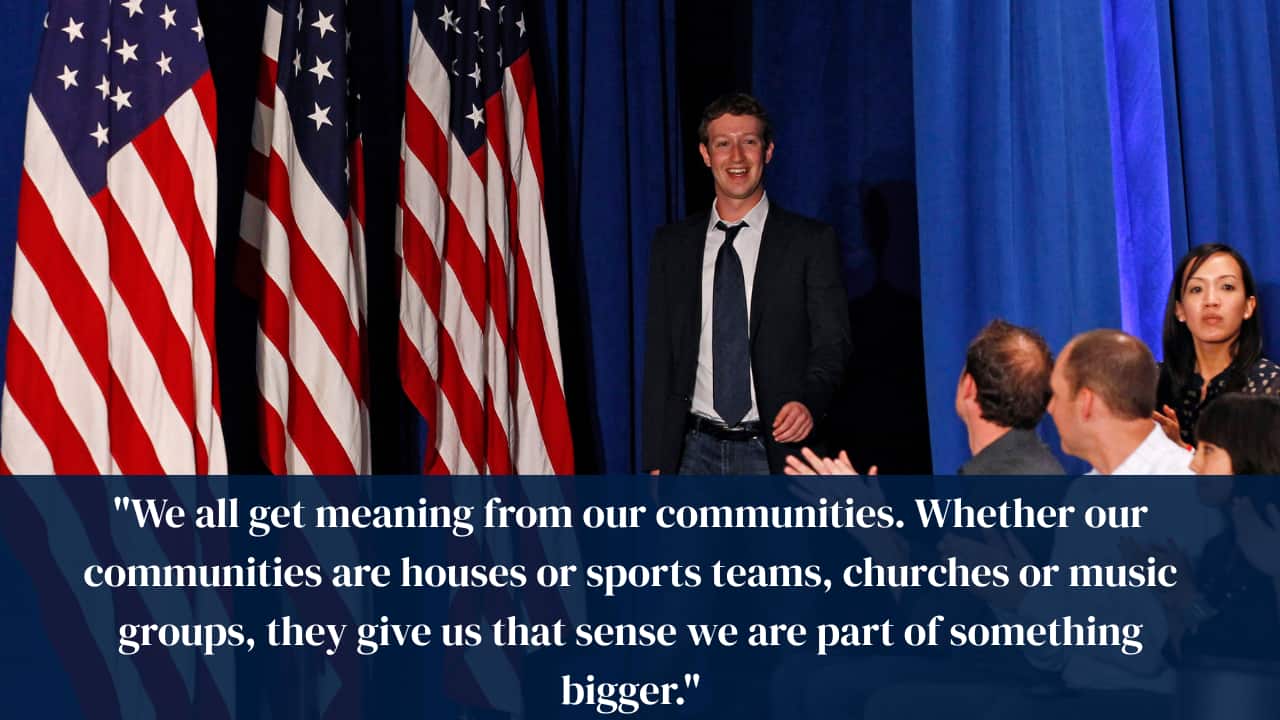 &quot;We all get meaning from our communities. Whether our communities are houses or sports teams, churches or music groups, they give us that sense we are part of something bigger.&quot;