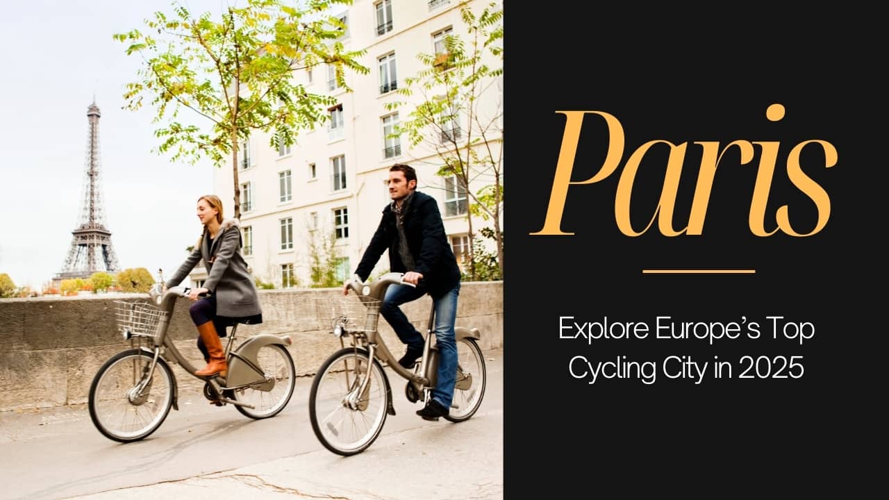 Paris Just Claimed the Title of Europe’s Best Cycling City—Find Out Why!
