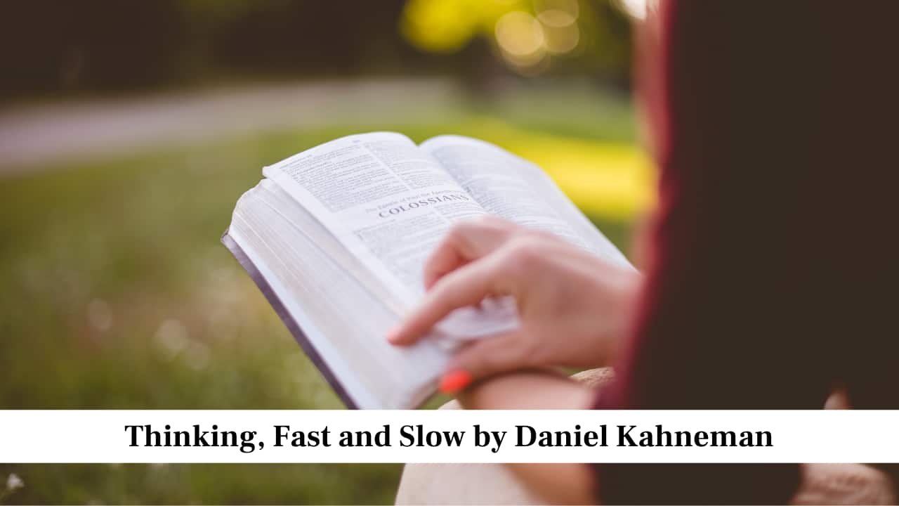 Thinking, Fast and Slow by Daniel Kahneman