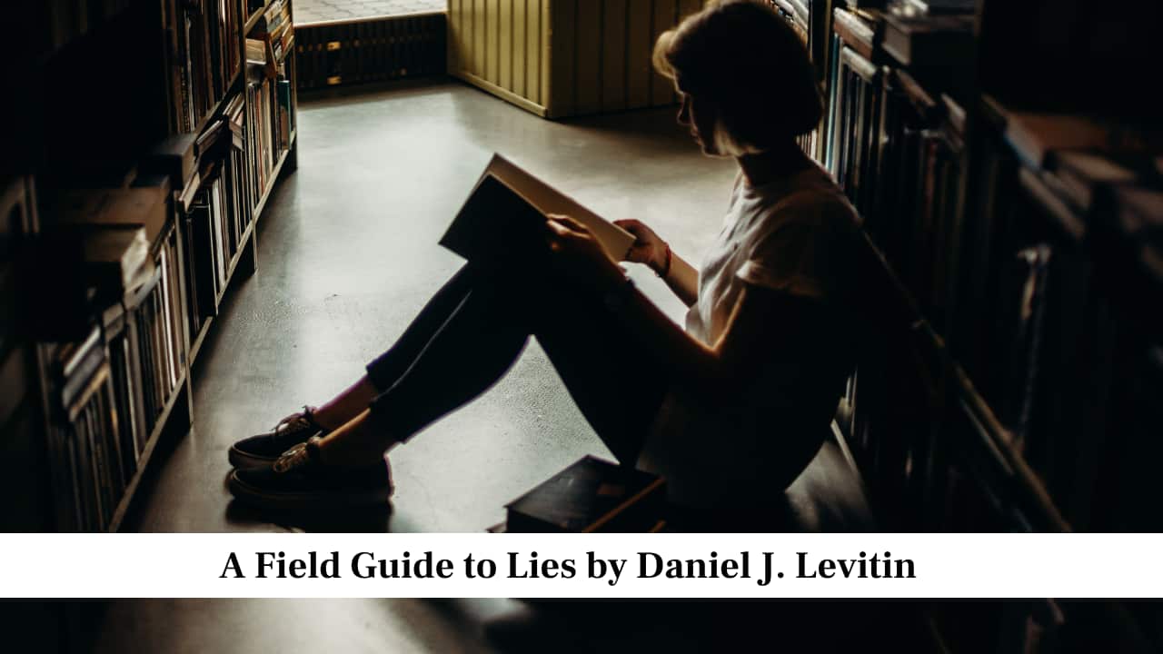 A Field Guide to Lies by Daniel J. Levitin