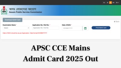 APSC CCE Mains Admit Card 2025 Out at apsc.nic.in; direct link to download here