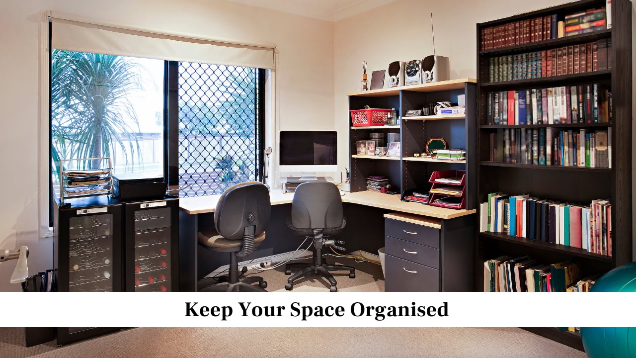 Keep Your Space Organised