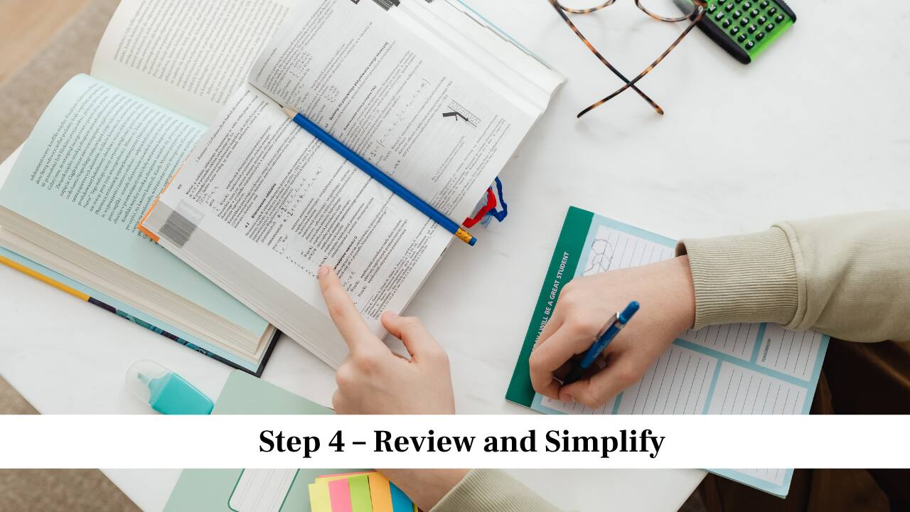 Step 4 – Review and Simplify Step 4 – Review and Simplify