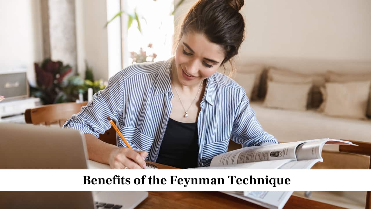 Benefits of the Feynman Technique Benefits of the Feynman Technique