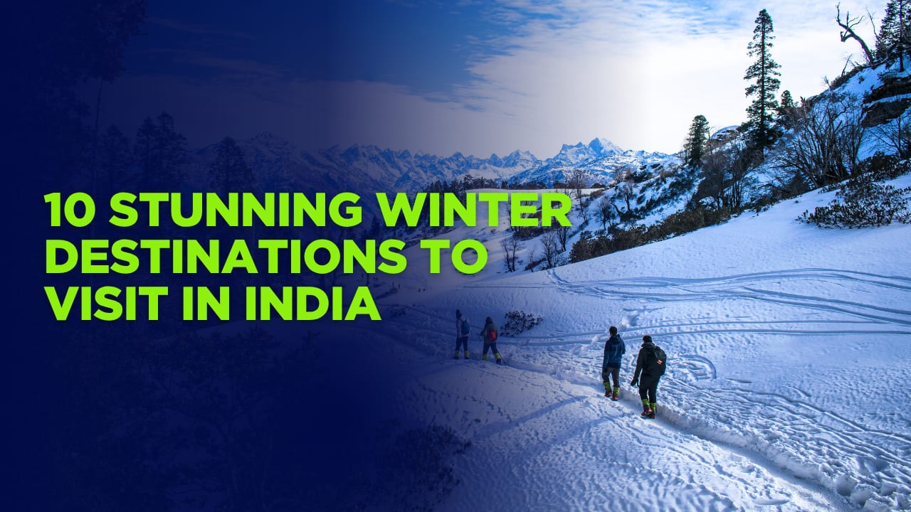 First Snowfall of Winter 2025: 10 Stunning Destinations to Visit in India