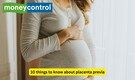 10 things to know about placenta previa: Causes, symptoms and more