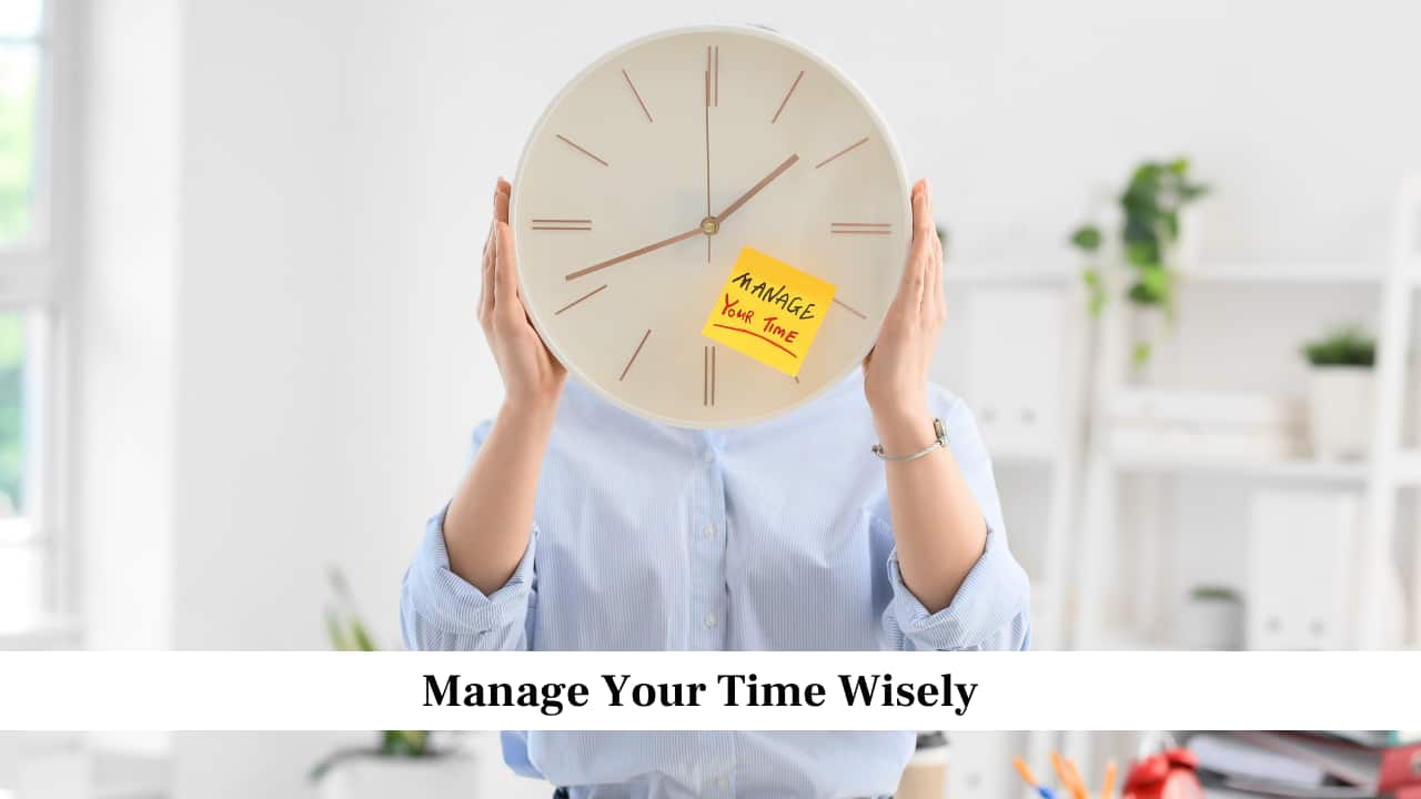 Manage Your Time Wisely