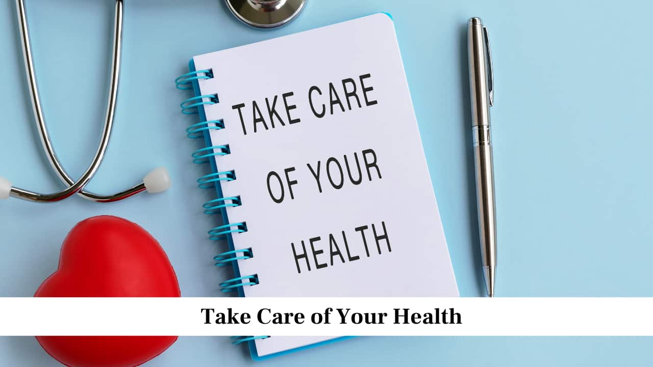 Take Care of Your Health