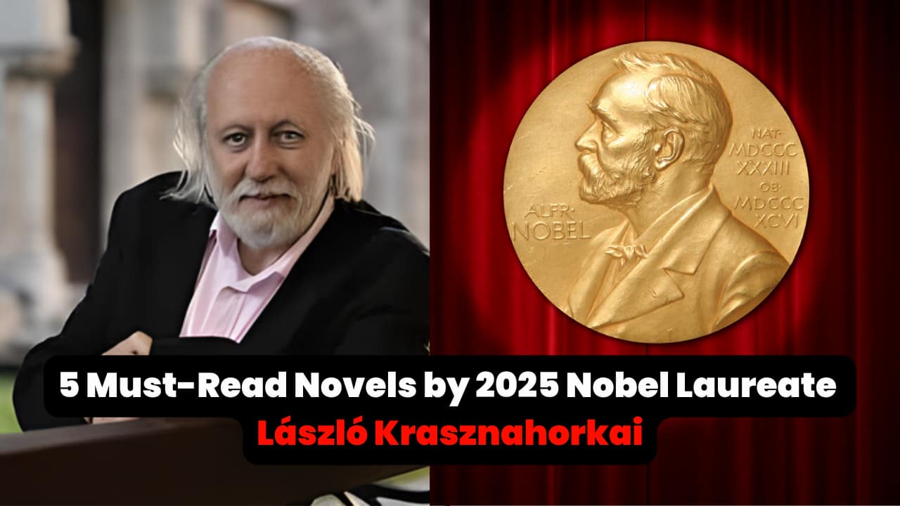 From Satantango to Herscht 07769: 5 Must-Read Novels by László Krasznahorkai - The 2025 Nobel Prize Winner in Literature