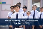 School Assembly News Headlines, 13 October 2025: National, International, Business and Sports Updates