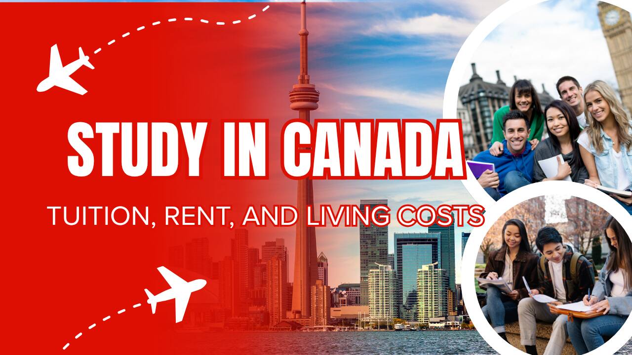 Study in Canada 2025: The Real Cost of Tuition, Rent, and Living for International Students