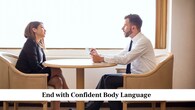 <strong>End with Confident Body Language</strong><br />As the interview concludes, stand up straight, smile, and offer a final firm handshake. Gather your belongings calmly and maintain a composed expression. This final moment leaves a lasting impression, showing professionalism and gratitude. How you end the interview can often be remembered just as much as how you start it.