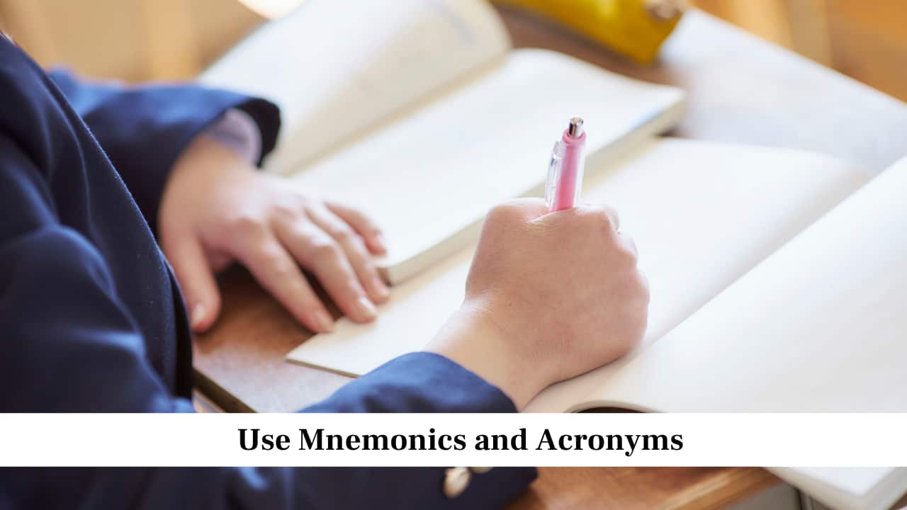 Use Mnemonics and Acronyms