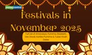 Festivals in November 2025: Full List of Amavasya, Purnima, Ekadashi, Dev Diwali, Kartika Purnima & Tulasi Vivah Dates Festivals in November 2025: Full List of Amavasya, Purnima, Ekadashi, Dev Diwali, Kartika Purnima & Tulasi Vivah Dates