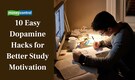 10 Easy Dopamine Hacks for Better Study Motivation