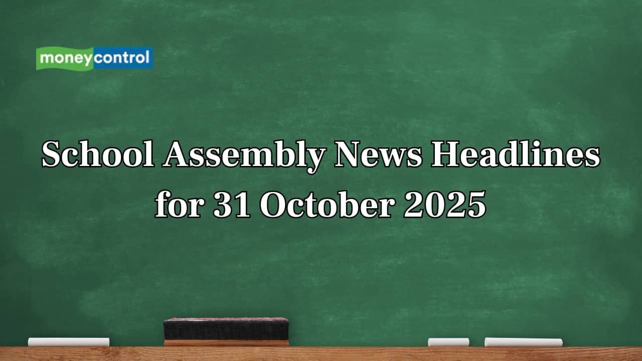 School Assembly News Headlines, 31 October 2025: National, International, Business and Sports Updates