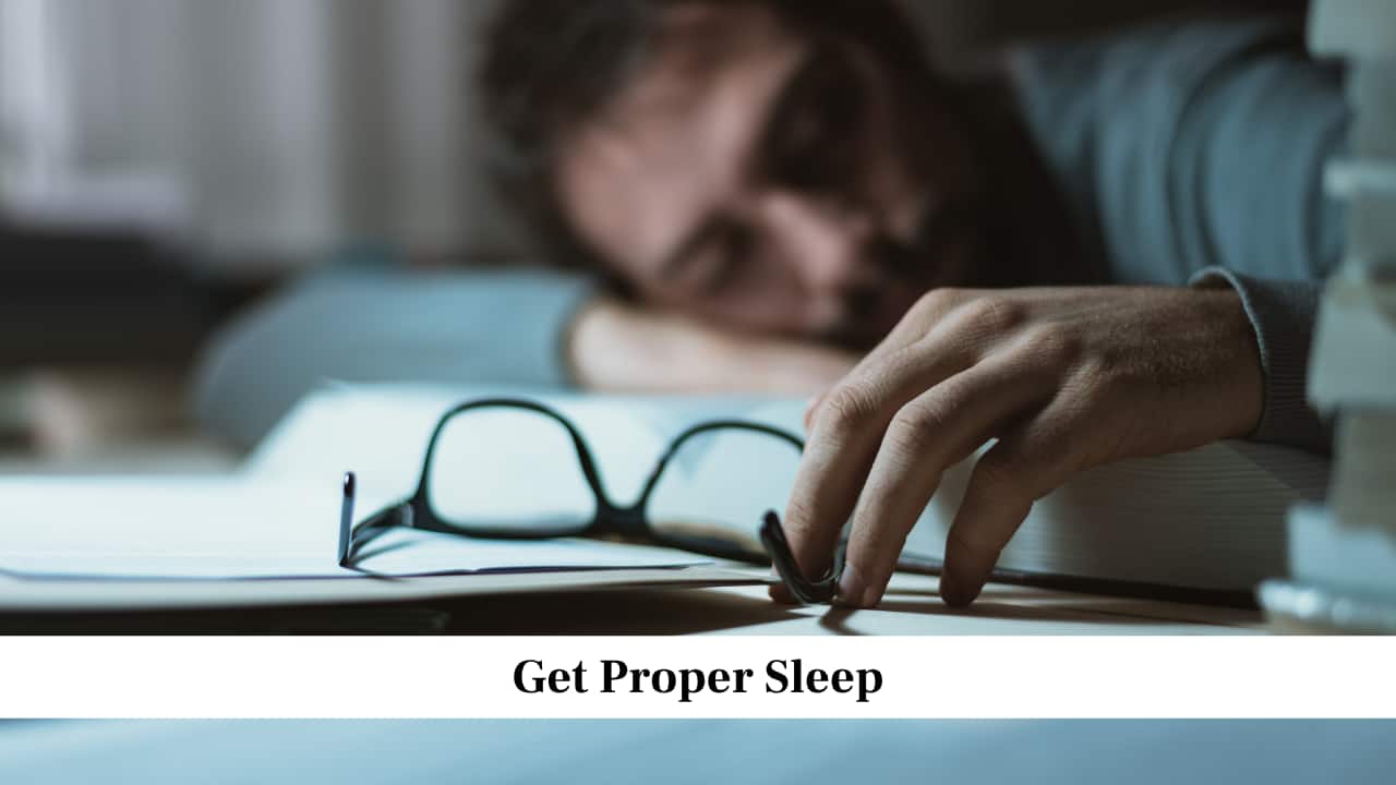 Get Proper Sleep