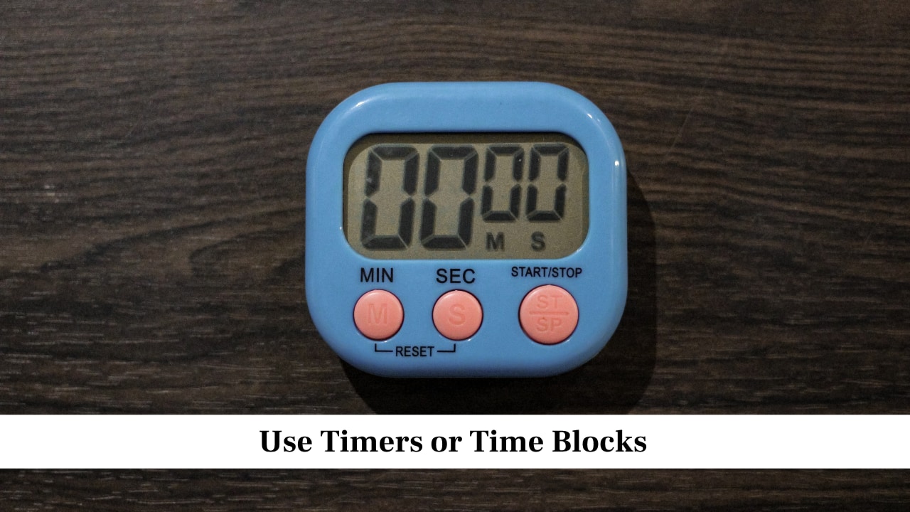 Use Timers or Time Blocks<br />Set a timer for short study sessions, like 30 to 45 minutes, followed by a short break. This method keeps your mind active and helps you maintain concentration. You can also divide your day into blocks for studying, breaks, and rest to make sure your time is well-balanced.
