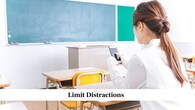 Limit Distractions<br />Keep your study space free from distractions like mobile phones, background noise, or unnecessary online browsing. You can check messages or social media during breaks instead. Fewer interruptions allow you to stay focused and complete your work faster.