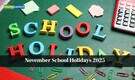 November School Holidays 2025: Here is a list of days schools will be closed