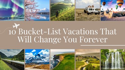 10 epic vacations you must experience at least once in your lifetime