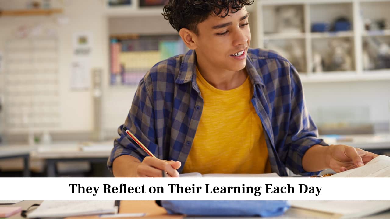 They Reflect on Their Learning Each Day