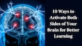 10 Ways to Activate Both Sides of Your Brain for Better Learning
