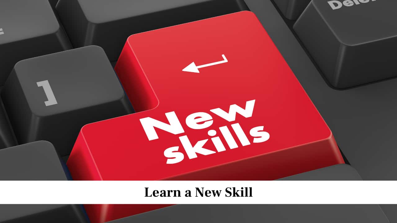 Learn a New Skill