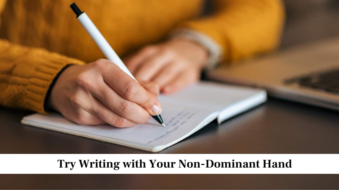 Try Writing with Your Non-Dominant Hand