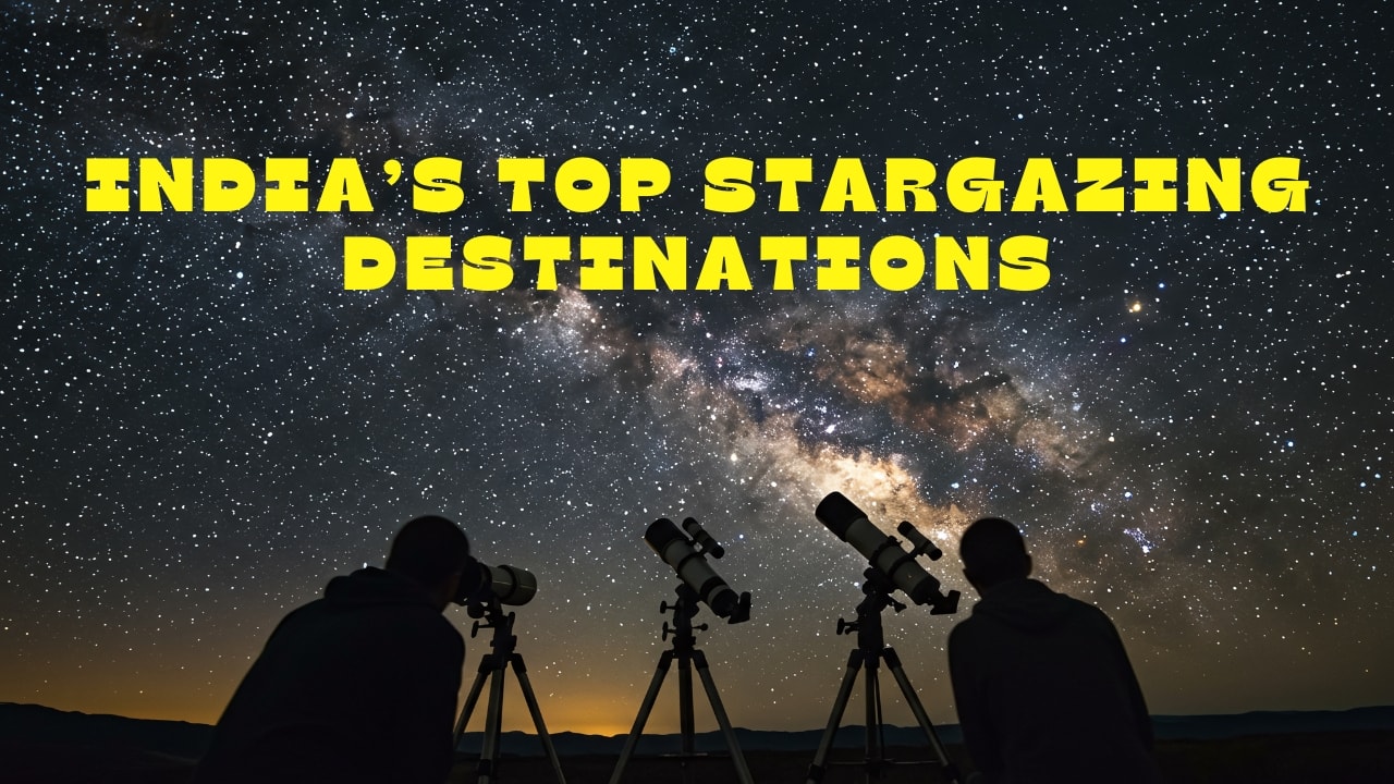 India’s 10 most magical stargazing spots you need to see this winter