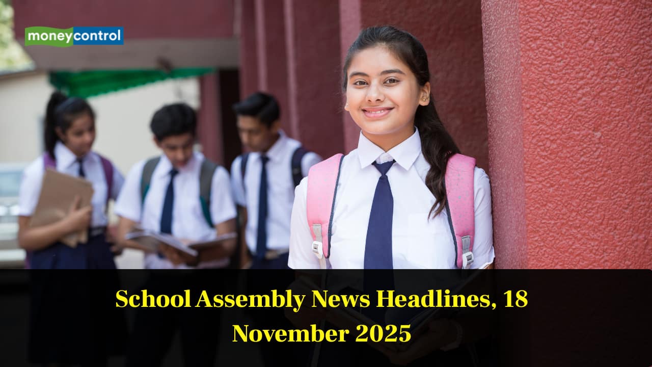 School Assembly News Headlines, 18 November 2025: National, International, Business and Sports Updates