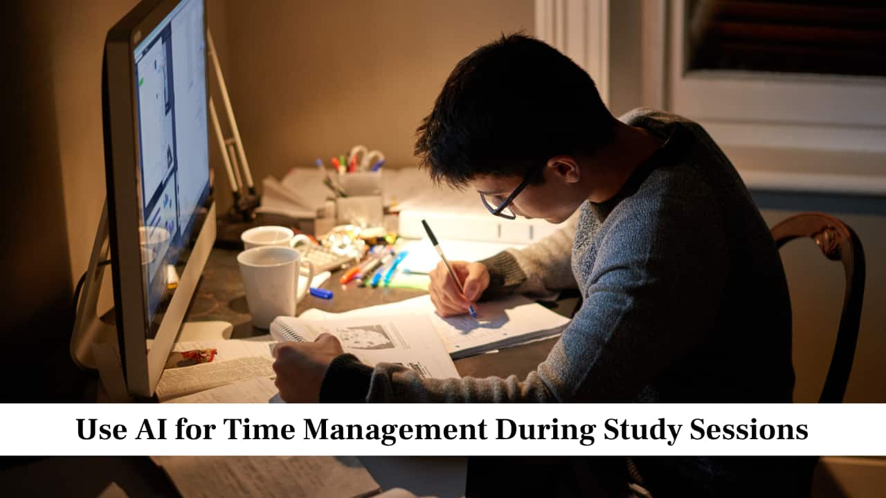 Use Artificial Intelligence for Time Management During Study Sessions