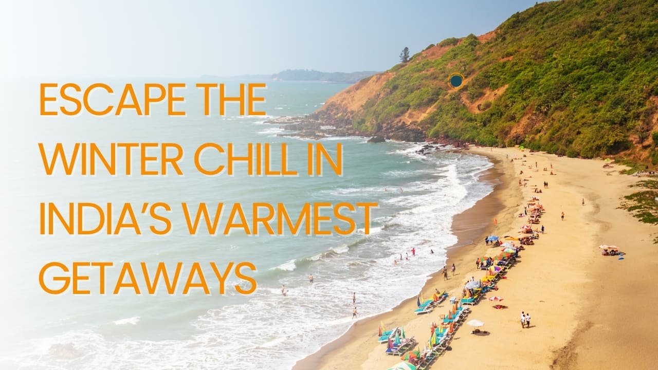Escape the chill: 10 warm places in India you must visit this winter