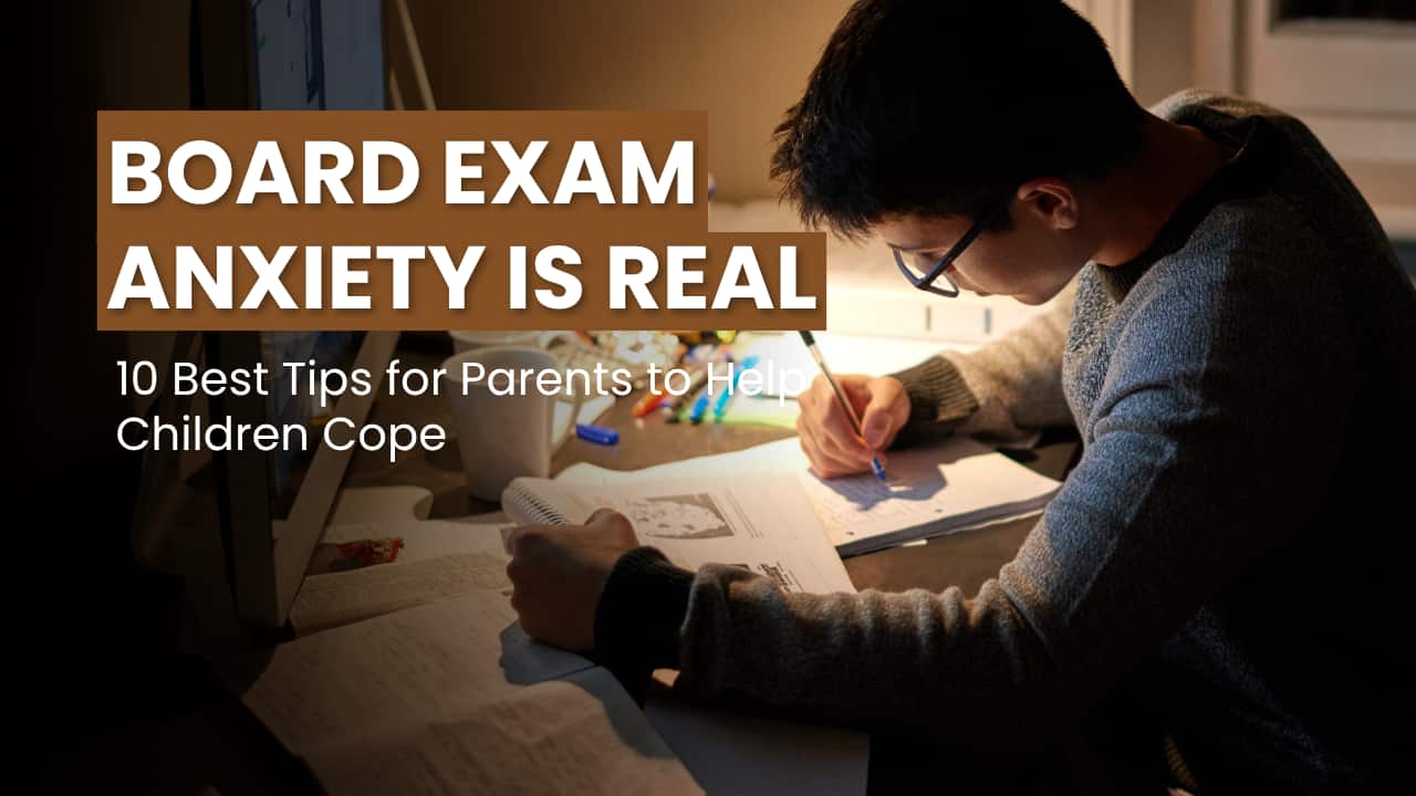 Board exam anxiety is real: 10 best tips for parents to help their children cope
