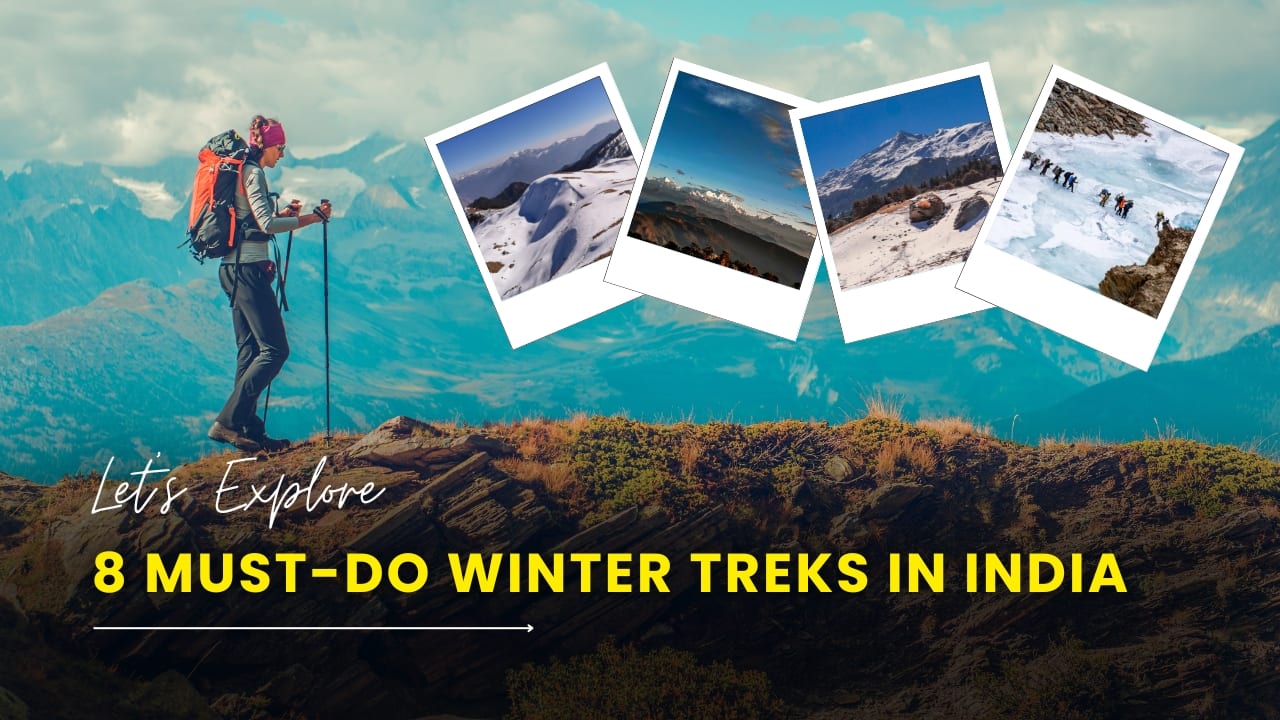 These 8 winter treks in India are every adventurer’s dream