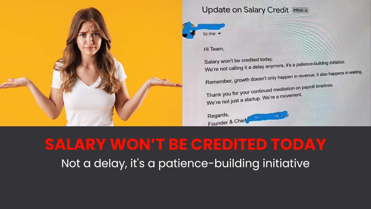 Salary won’t be credited today: Company calls delay a “patience-building initiative”; internet explodes in anger
