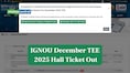 IGNOU December TEE 2025 Hall Ticket Out at ignou.ac.in; Link Here