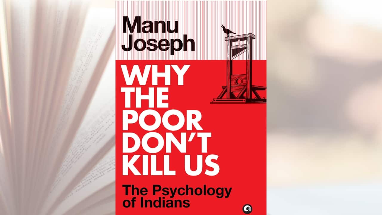 Book Extract: Why The Poor Don’t Kill Us: The Psychology of Indians